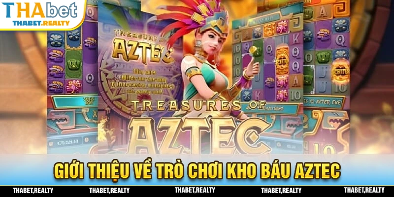Giới thiệu sơ lược về trò chơi nổ hũ kho báu Aztec